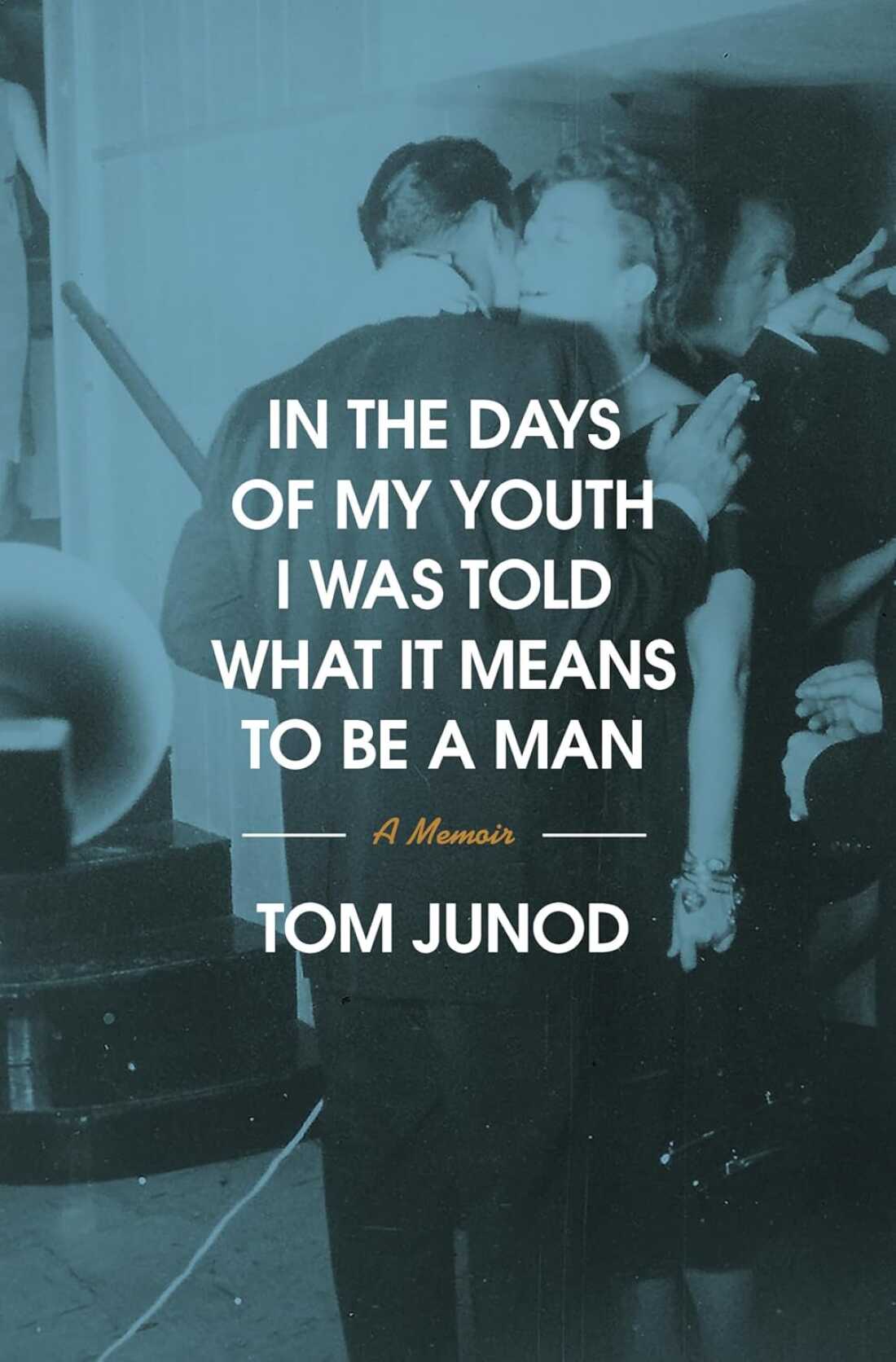 In the Days of My Youth I Was Told What It Means to Be a Man, by Tom Junod