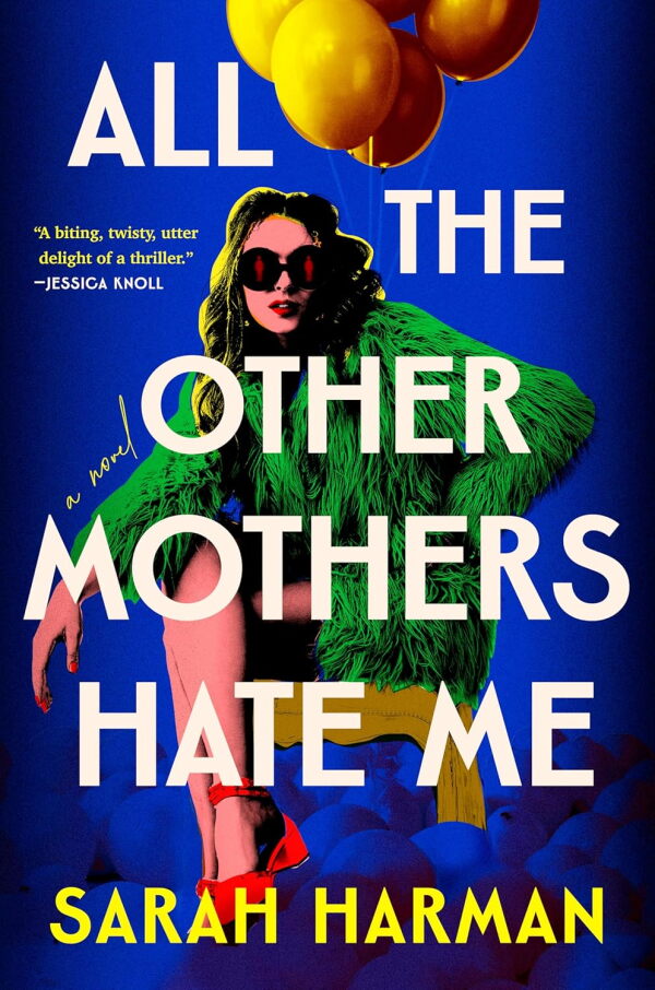 All the Other Mothers Hate Me, by Sarah Harman