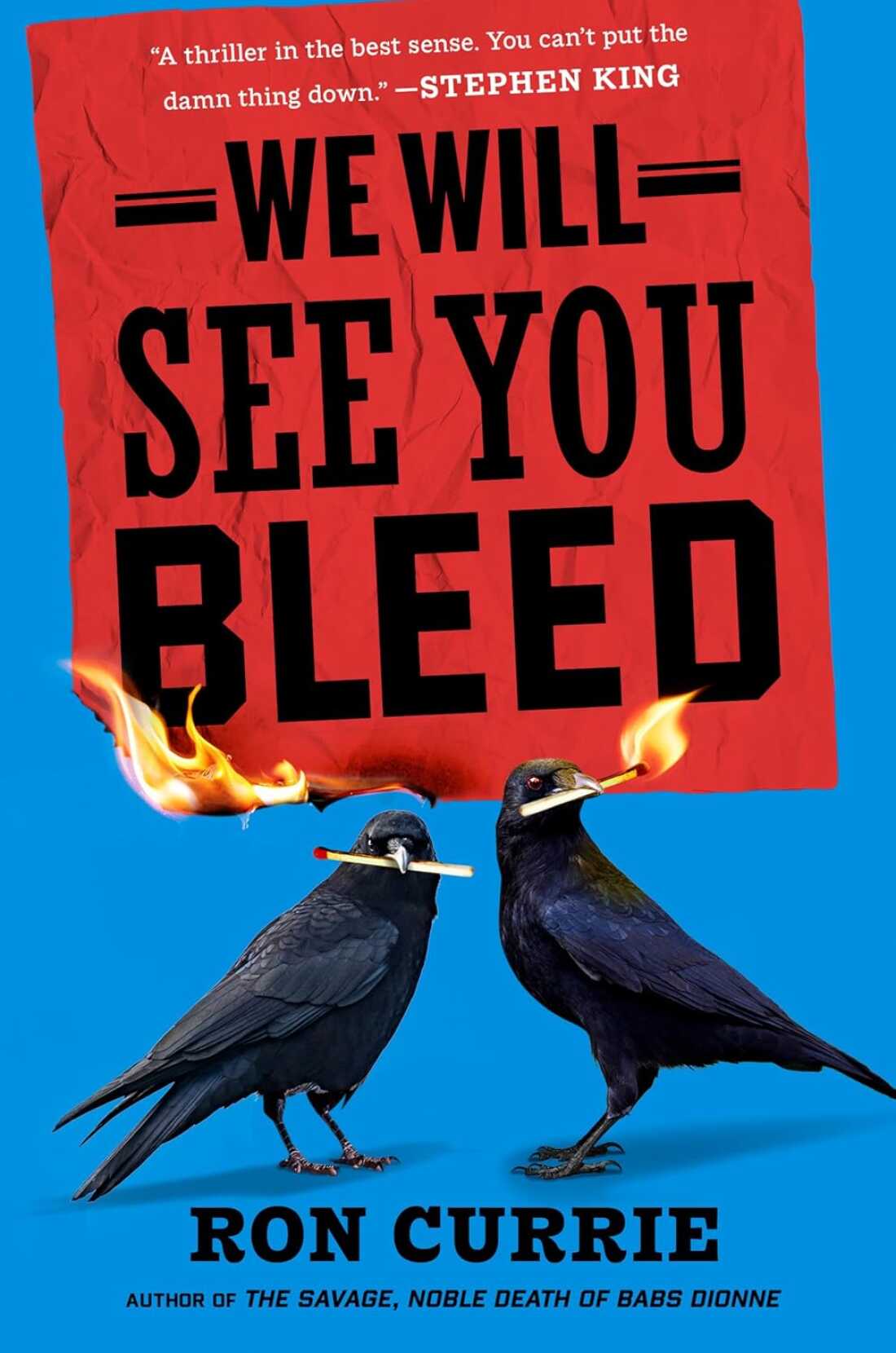 We Will See You Bleed by Ron Currie Jr.