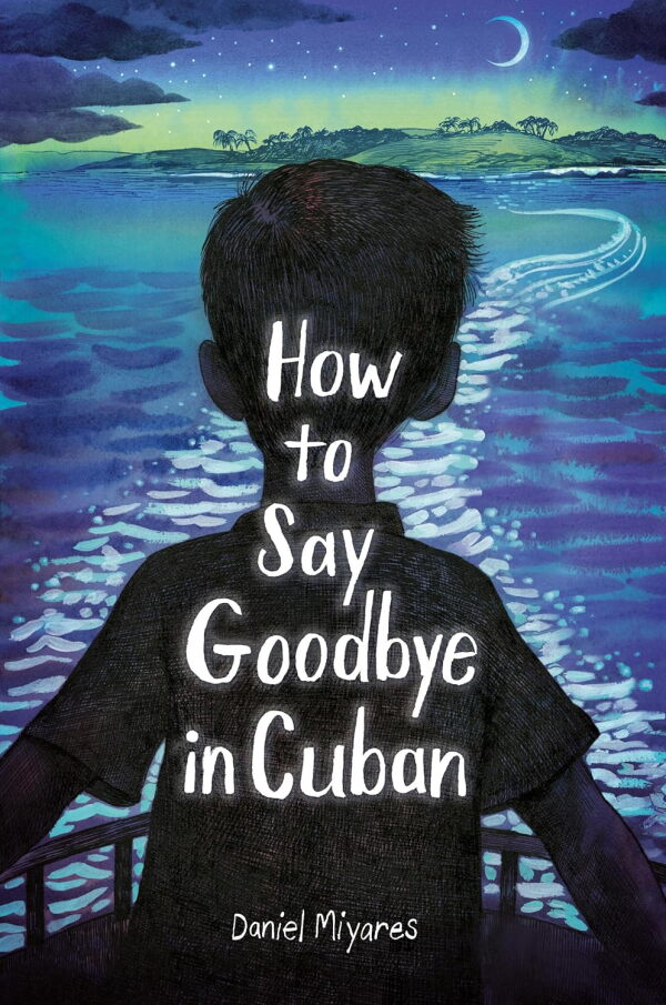 How to Say Goodbye in Cuban, by Daniel Miyares