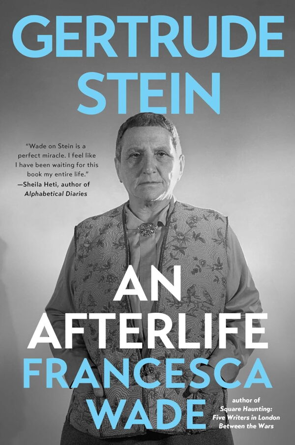 Gertrude Stein: An Afterlife by Francesca Wade
