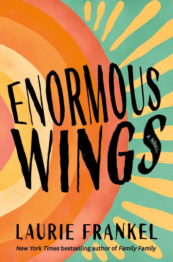 Enormous Wings, by Laurie Frankel