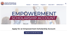 The Arizona Department of Education's Empowerment Scholarship Account page encourages families to apply for an ESA, also commonly known as a school voucher.