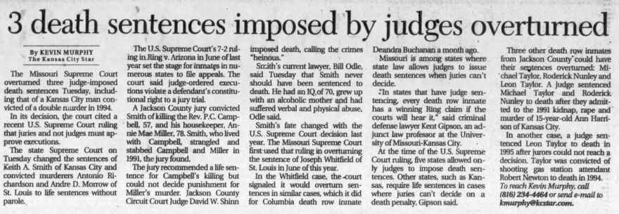 The U.S. Supreme Court ruled in Ring v. Arizona in 2002 that only a jury can decide on facts necessary to impose the death penalty. The decision led the Missouri Supreme Court to overturn several judge-imposed death sentences.