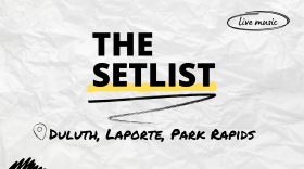 "The Setlist" and "Duluth, Laporte, Park Rapids" written over a crumpled paper background.