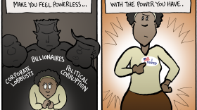 In the dark, shadowed left panel, a small, worried woman cower below three towering figures labeled "CORPORATE LOBBYISTS," "BILLIONAIRES," and "POLITICAL CORRUPTION." Text at the top reads, "IN A WORLD THAT CAN MAKE YOU FEEL POWERLESS..." In the bright right panel, the woman stands tall, empowered, and confident, pointing proudly to an "I VOTED" sticker on her shirt. Text at the top concludes, "...YOU'VE GOT TO FIGHT BACK WITH THE POWER YOU HAVE."
