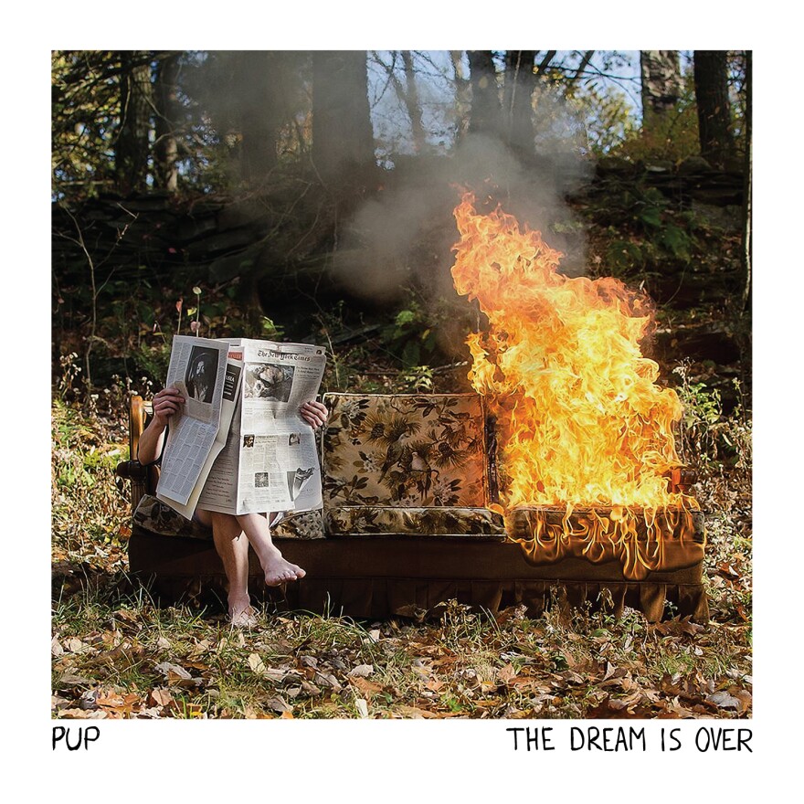 PUP, The<em> Dream Is Over</em>