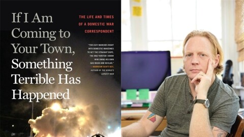 Book cover for "If I Am Coming to Your Town, Something Terrible Has Happened" and a photo of the author, Justin Glawe.