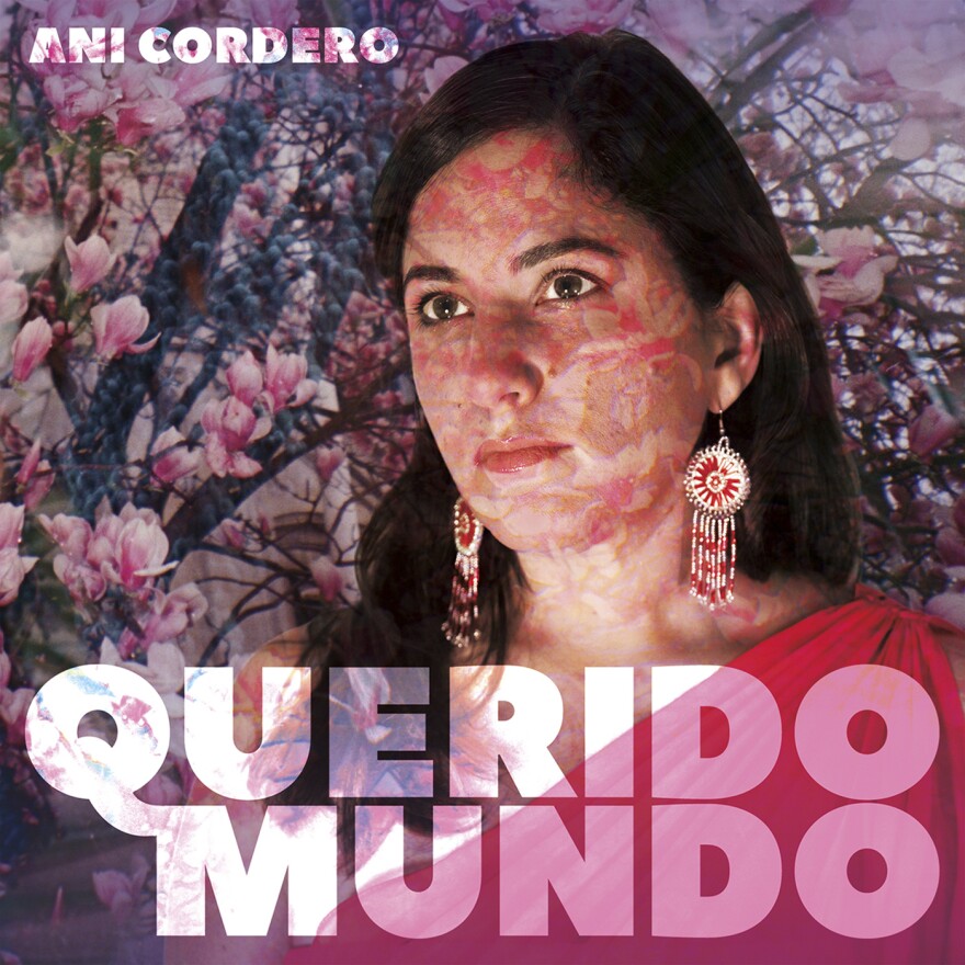 Ani Cordero: <em>Querido Mundo</em>