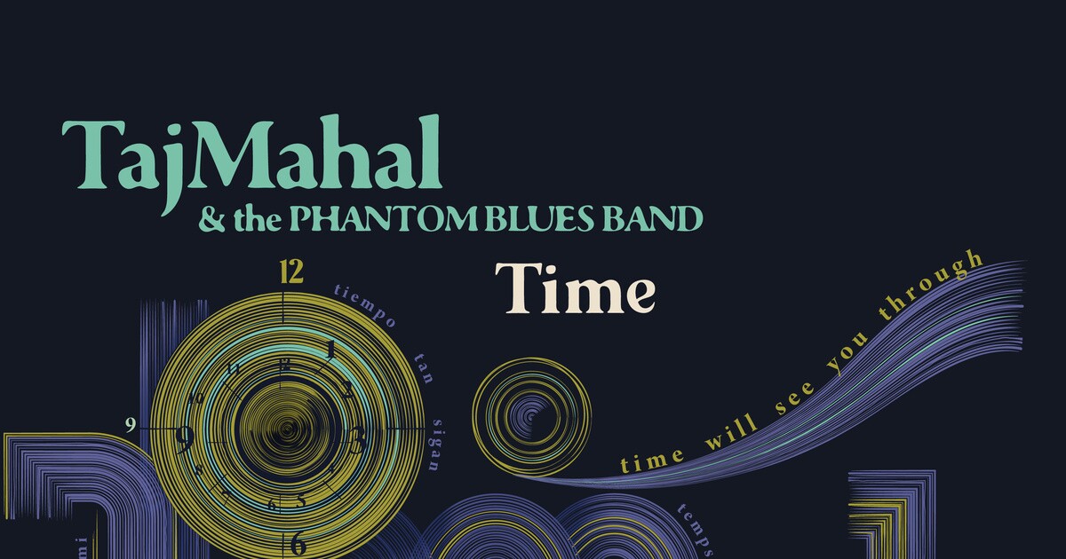 Monday 5/4: Taj Mahal & the Phantom Blues Band – Time
