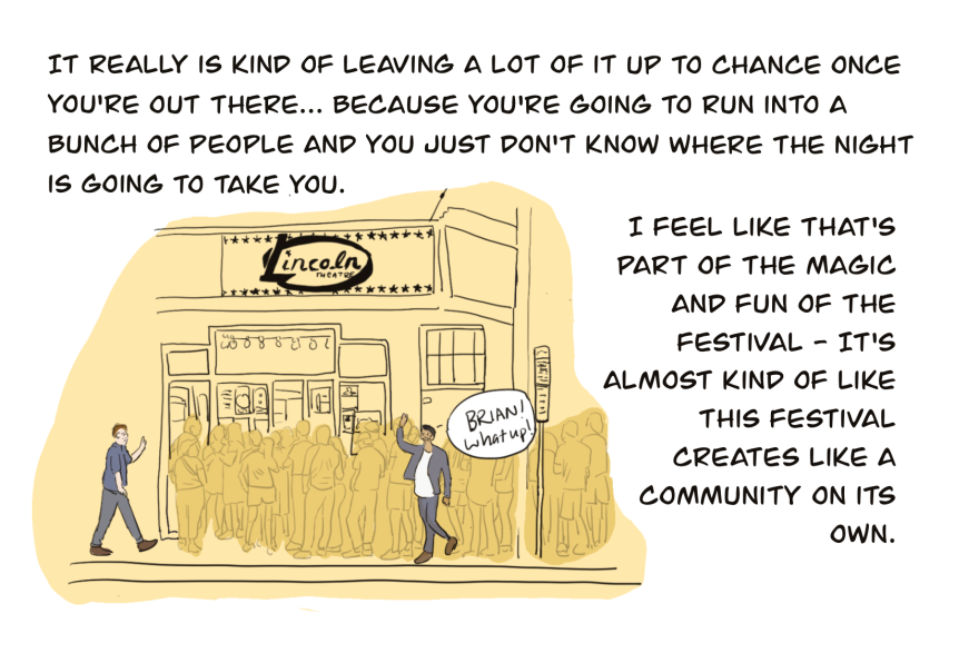 An illustration of Brian walking by Lincoln Theater in Raleigh and someone waving to him among a group of people waiting outside the venue. The text says, "It really is kind of leaving a lot of it up to chance once you're out there…because you're going to run into a bunch of people and you just don't know where the night is going to take you. I feel like that's part of the magic and fun of the festival – it's almost like the festival creates a community on its own."