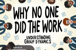 Know It All: Why No One Did The Work: Understanding Group Dynamics 