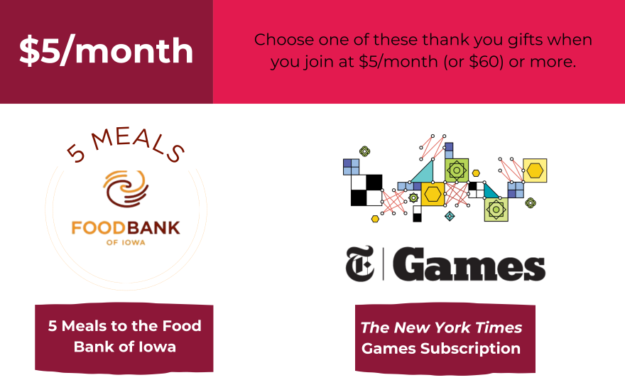 For $5 a month, you can donate 5 meals to the Food Bank of Iowa or receive a The New York Times Games subscription.