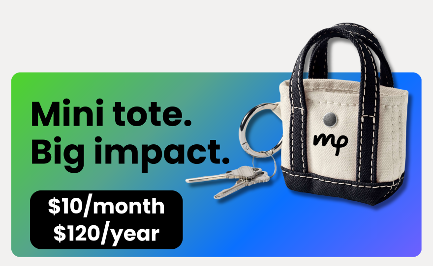 graphic with a small keychain tote bag with the words "mini tote. big impact. $10/month" written across it
