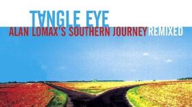 Tangle Eye's innovative record 'Alan Lomax Southern Journey Remixed' reimagines the potential of old field recordings.