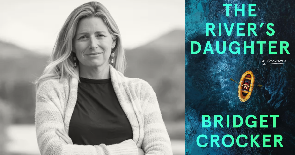 Interrogating systems of power with raft guide Bridget Crocker, author of ‘The River’s Daughter’