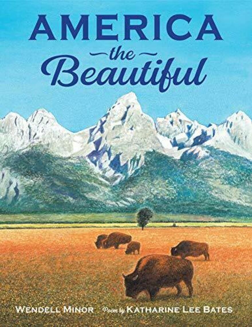 America the Beautiful By: Wendell Minor