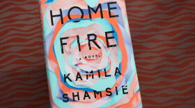 "Home Fire," by Kamila Shamsie. (Robin Lubbock/WBUR)