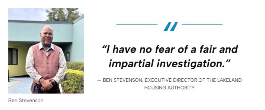 An African American man with a pink vest smiles to the camera. Next to it is the words "I have no fear of a fair and impartial investigation." By Ben Stevenson, executive director of the Lakeland Housing Authority
