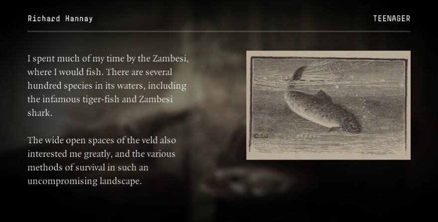 Text reads, "I spent much of my time by the Zambesi, where I would fish. There are several hundred species in its waters, including the infamous tiger-fish and Zambesi shark. The wide open spaces of the veld also interested me greatly, and the various methods of survival in such an uncompromising landscape."