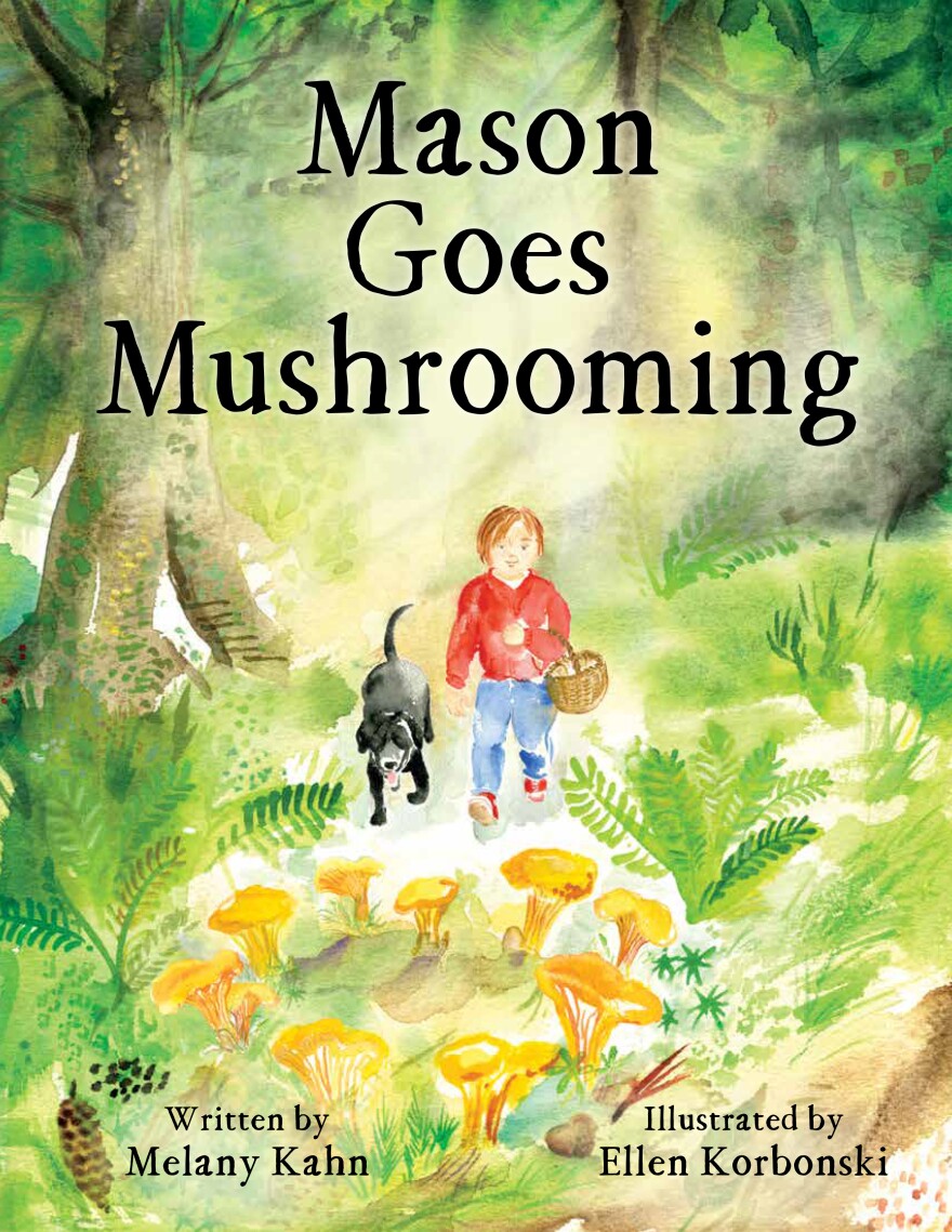 an illustrated book cover of a boy and his dog foraging for mushrooms in the forest. The forest is bright green with tall trunks in the background, and the yellowish mushrooms are in the forground. The style is similar to watercolor, and whimsical. 