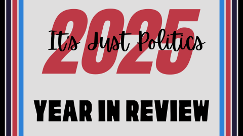 A graphic with the text “2025” in large light-green numbers across the center. Overlaid in black script is the phrase “It's Just Politics.” Below, in bold black block letters, it reads “Year in Review.” The background is light gray with vertical stripes of red, blue, and violet along the left and right edges.