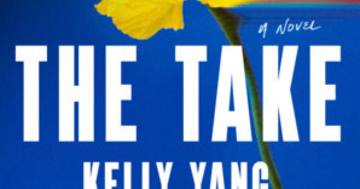 Kelly Yang explores ambition, aging and power in her new novel 'The Take'