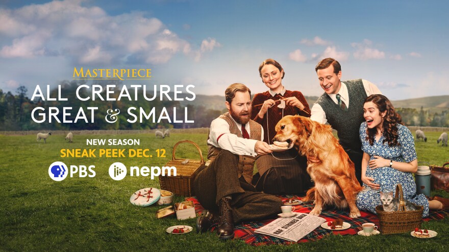 All Creatures Great and Small from Masterpiece. New season sneak peek Dec. 12. PBS NEPM