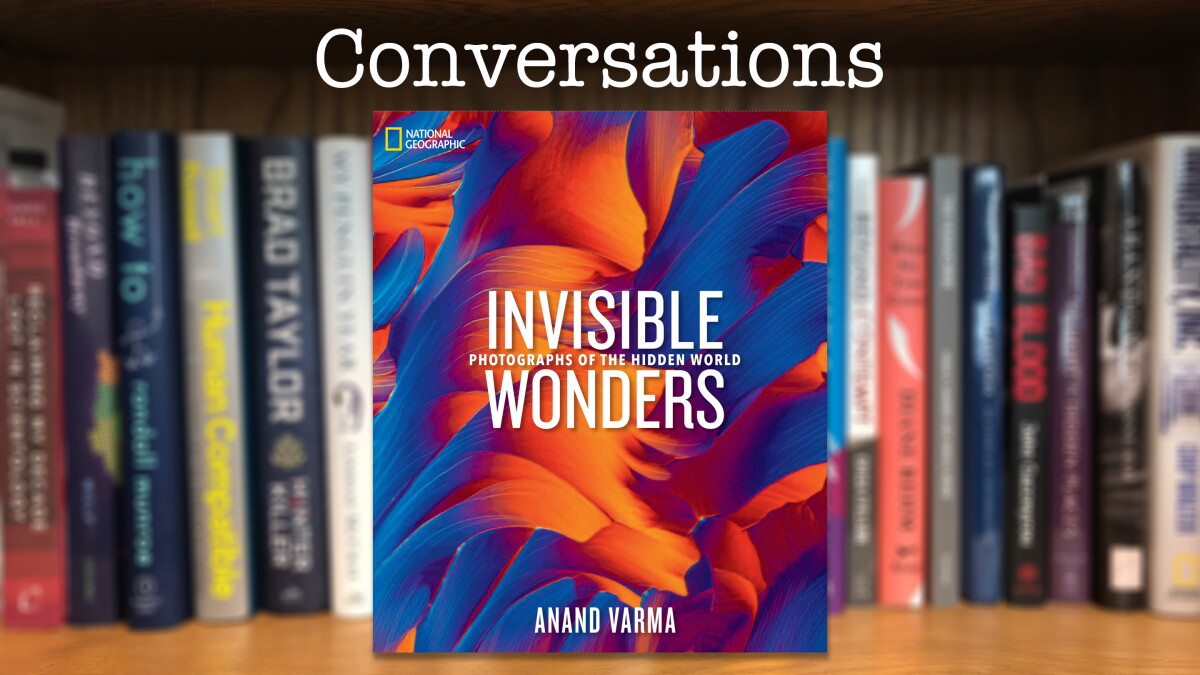 "Invisible Wonders: Photographs of the Hidden World" - Vimarsana News