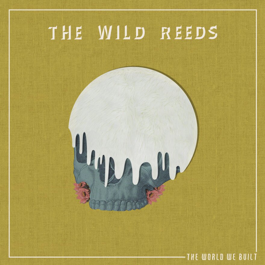 The Wild Reeds: <em>The World We Built</em>