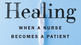 The cover of "Healing: When a Nurse Becomes a Patient." 