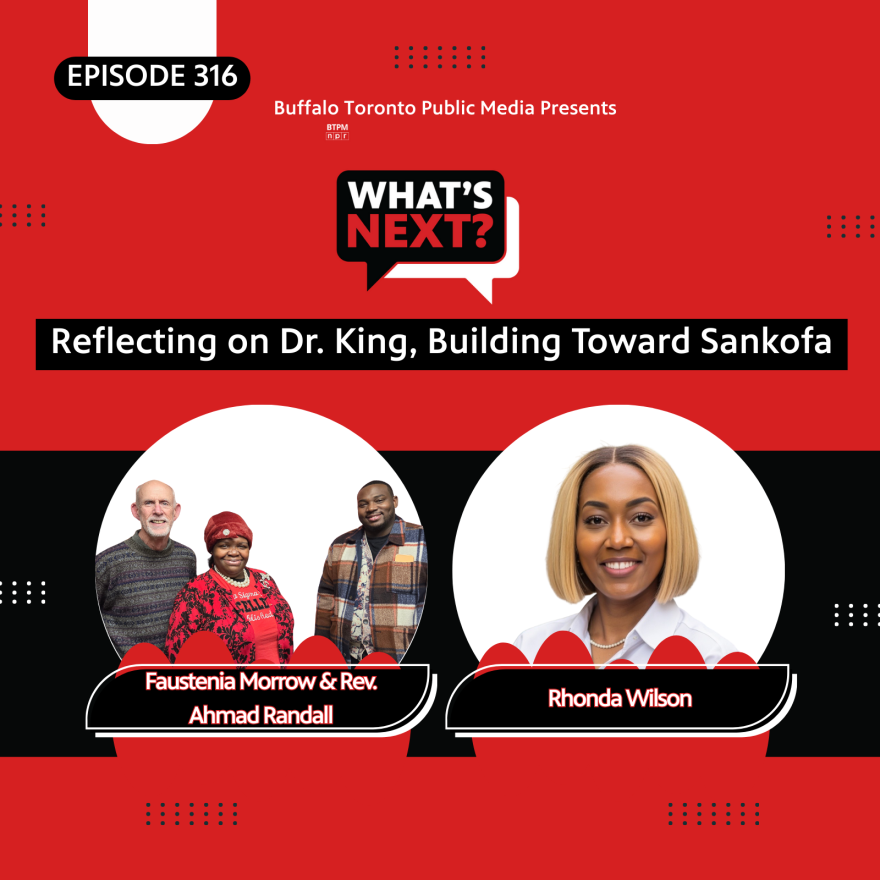 Red background with a thick black stripe in the middle. In the top corner is "EPISODE 316" in white text. then, centered from top to bottom, is: What's Next? logo, "Reflecting on Dr. King, Building Toward Sankofa", then photos of Faustenia Morrow & Rev. Ahmad Randall (left) and Rhonda Wilson (right) with their names underneath.
