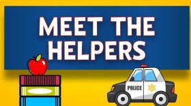 Meet the helpers sign above cartoon drawings of a police car and three books with an apple on top. 