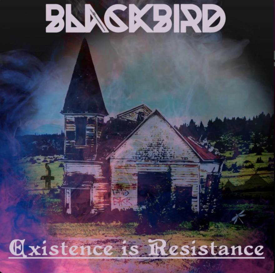 The Band Blackbird's latest album is Existence is Resistance