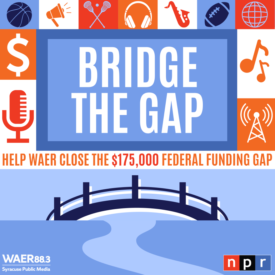 Bridge the Gap. Help WAER close the $175,000 federal funding gap.