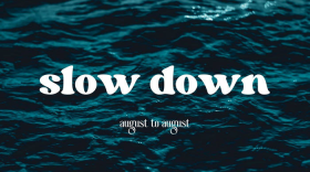 Album cover for Slow Down, the 2024 full-length album by August to August