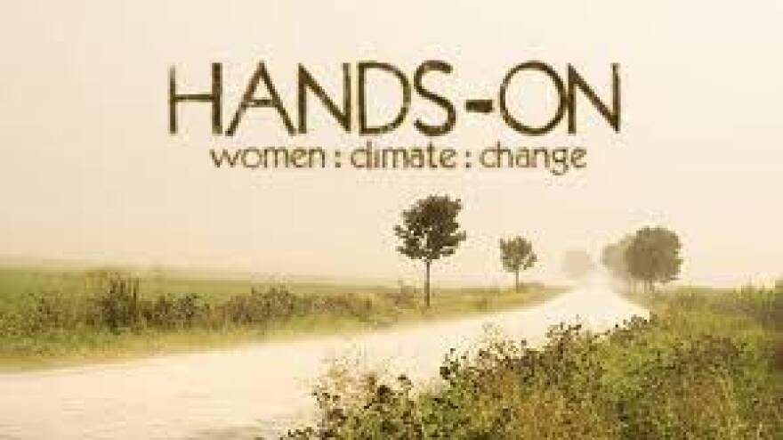 The 2014 documentary "Hands-On: Women, Climate, Change" will be screened at the Normal Theater Tuesday as part of a series on climate change presented by Illinois State's Center for Math, Science and Technology and the Office of Sustainability.