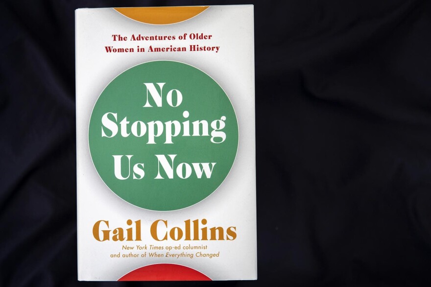 "No Stopping Us Now: The Adventures of Older Women in American History," by Gail Collins. (Robin Lubbock/WBUR)