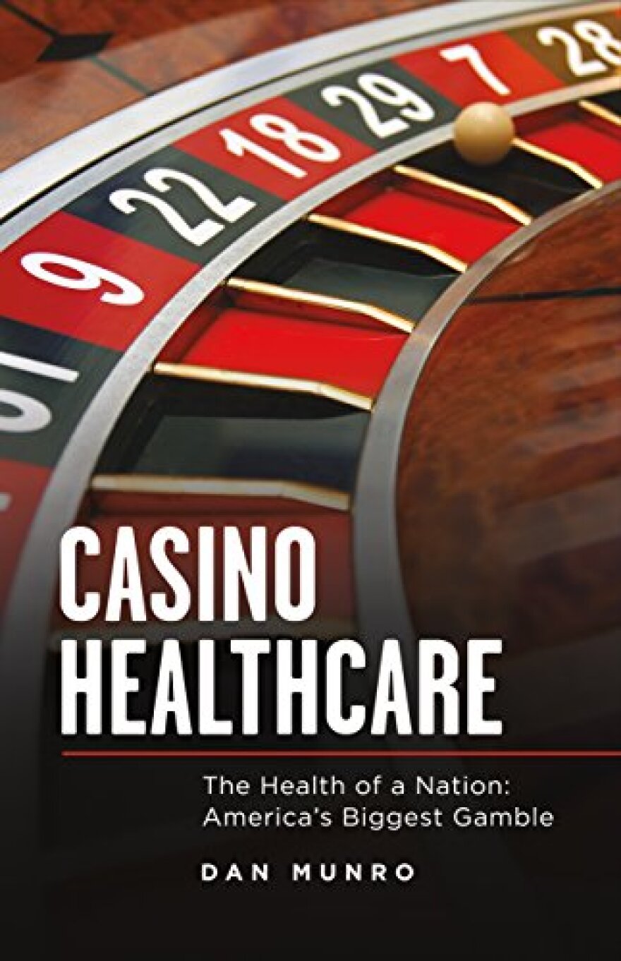 "Casino Healthcare: The  Health of a Nation, America’s Biggest Gamble."