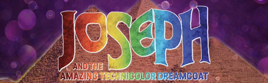 Joseph and the Technicolor Dreamcoat text over the Egyptian pyramids in the background.