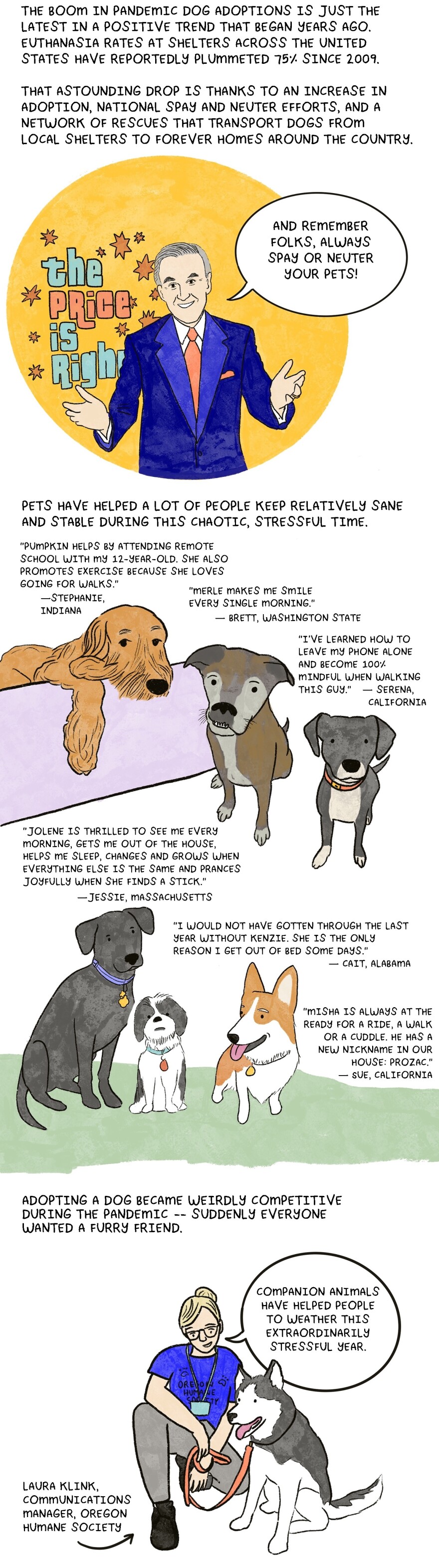 Euthanasia rates at shelter across the U.S. have reportedly plummeted 75% since 2009. That drop is thanks to an increase in adoption, national spay and neuter effort, and a network of rescues that transport dogs from local shelters to forever homes around the country. During the pandemic, dogs have helped a lot of people during a tough time. But the demand for a furry friend has been competitive.
