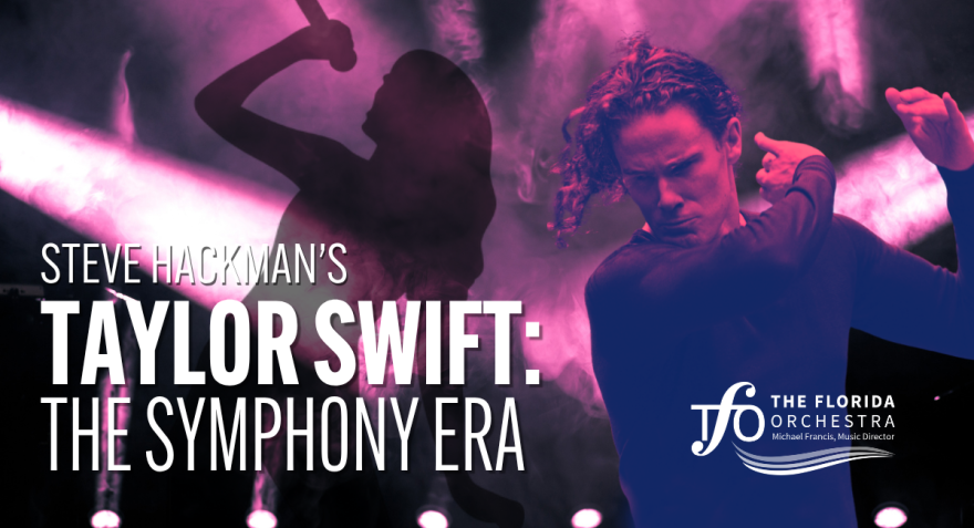 A poster for The Florida Orchestra's "Steve Hackman's Taylor Swift: They Symphony Era