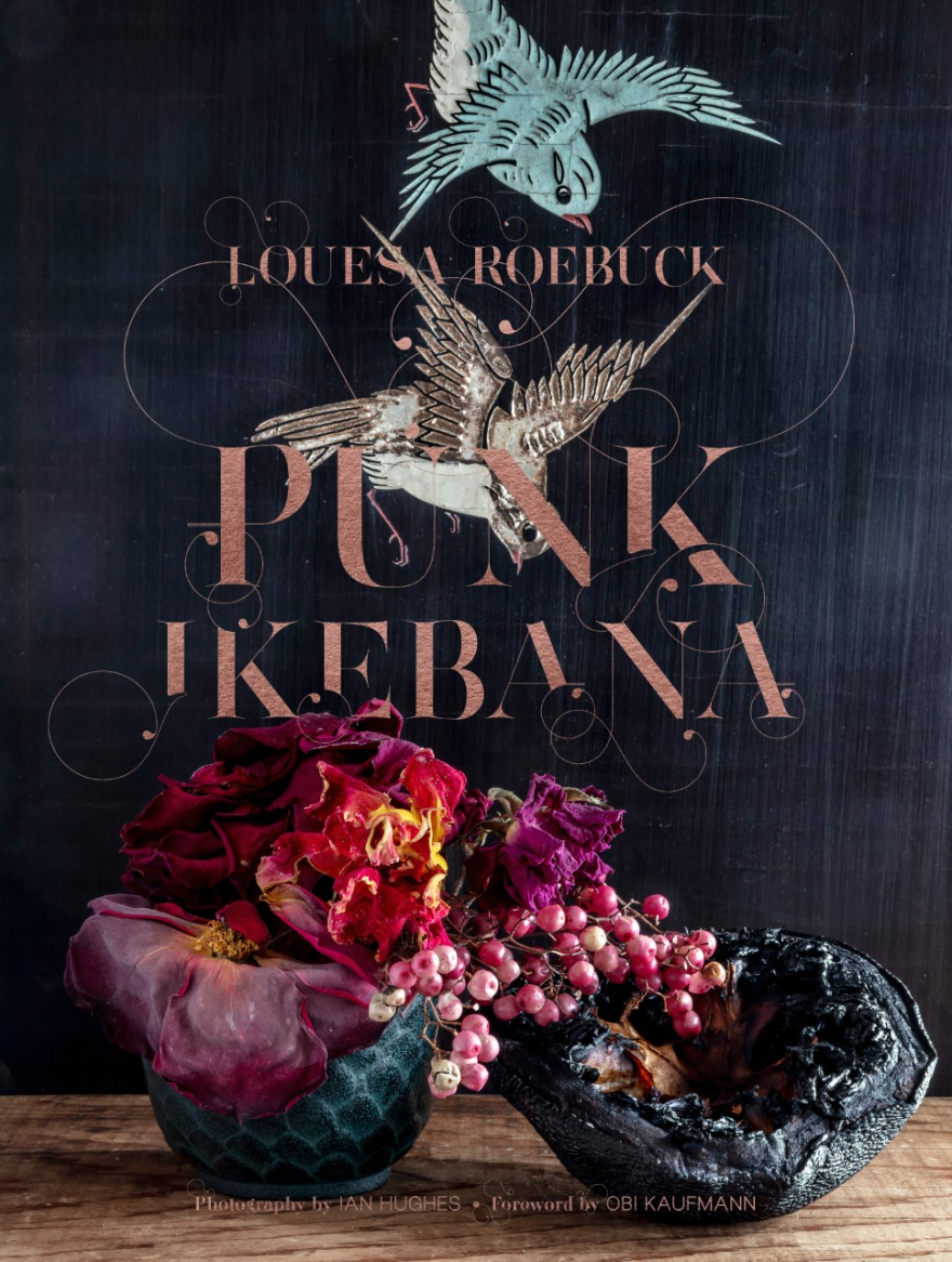 Punk Ikebana: Reimagining the Art of Floral Design (gathering, gleaning & composing in situ)