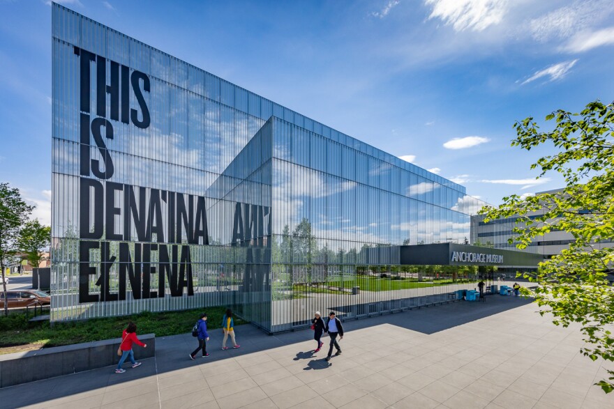 The Anchorage Museum exterior declares the land Dena’ina homelands.
