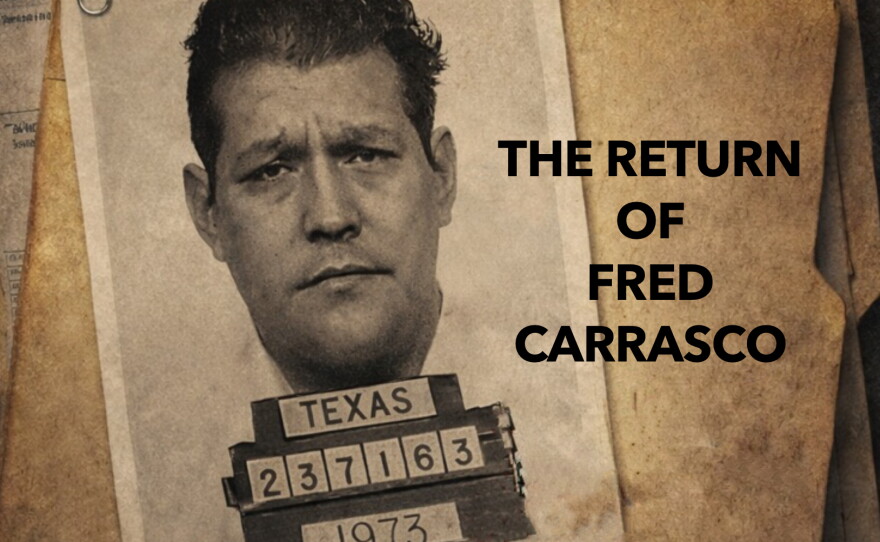 "The Return of Fred Carrasco" is an audio documentary that explores the life and impact of the San Antonio drug kingpin.