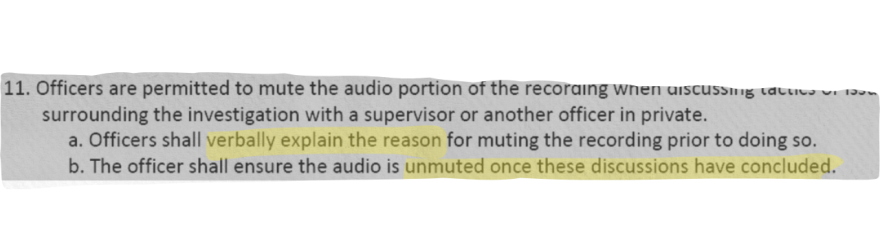 A cropped excerpt from a policy document showing item 11, which states that officers are permitted to mute the audio portion of a recording when discussing tactics or issues surrounding the investigation with a supervisor or another officer in private. Two sub-items are partly highlighted in yellow: (a) "Officers shall verbally explain the reason for muting the recording prior to doing so" and (b) "The officer shall ensure the audio is unmuted once these discussions have concluded."