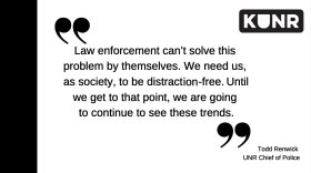 Quote from Todd Renwick. Law enforcement can’t solve this problem by themselves, we need us, as society, to be distraction-free. Until we get to that point, we are going to continue to see these trends.