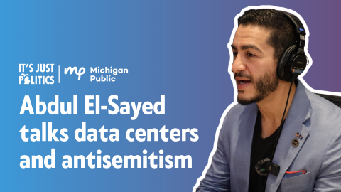 On the left side of the image are the It's Just Politics and Michigan Public logos. Underneath them are the words "Abdul El-Sayed talks data centers and antisemitism." To the right is an outlined photo of Abdul El-Sayed in a jacket and black shirt wearing headphones. Behind all of this is a blue and purple gradient background.