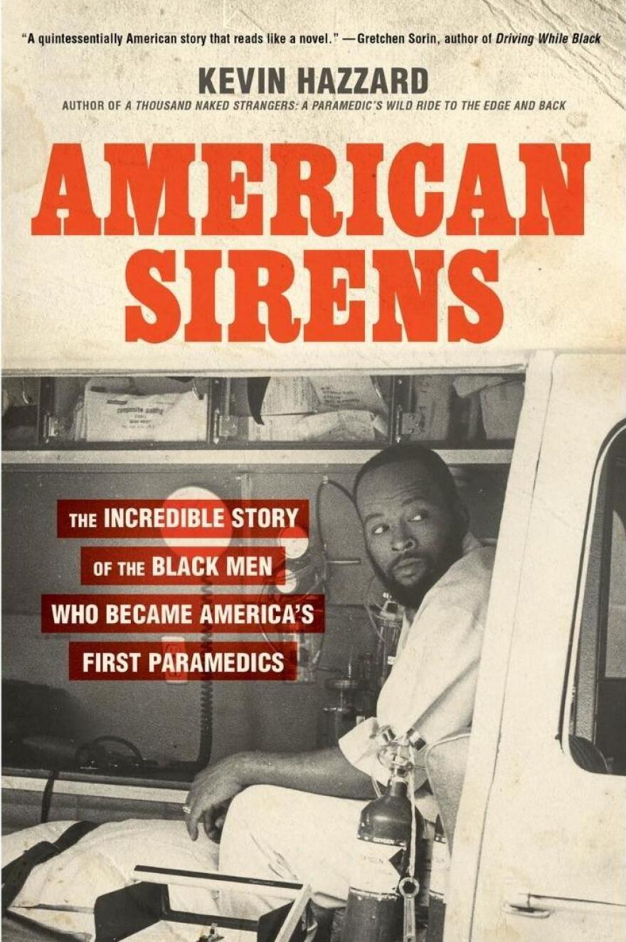 Cover of <em>American Sirens: The Incredible Story of the Black Men Who Became America's First Paramedics</em> by Kevin Hazzard.