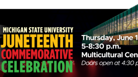 MSU Juneteenth Commemorative Celebration Thursday, June 12, 2025, 5-8:30pm at Multicultural Center; doors open at 4:30pm. 
